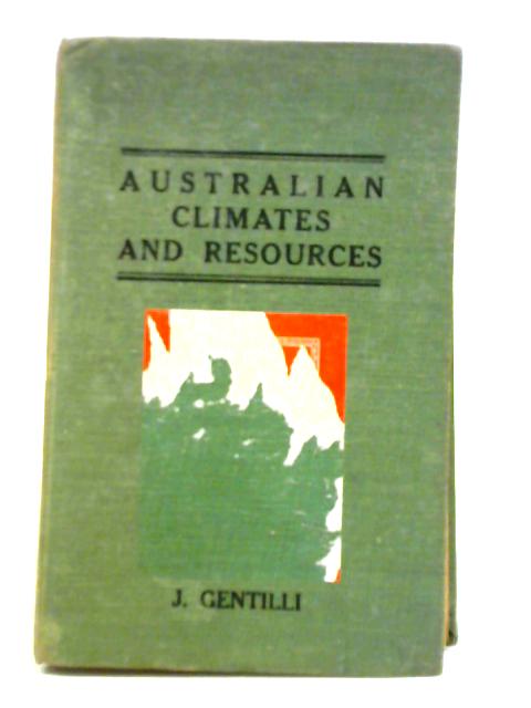 Australian Climates And Resources von Dr. J. Gentilli