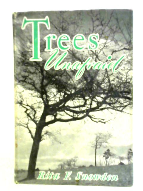 Trees Unafraid By Rita F. Snowden