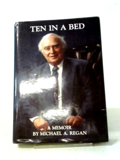 Ten in a Bed By Michael A. Regan