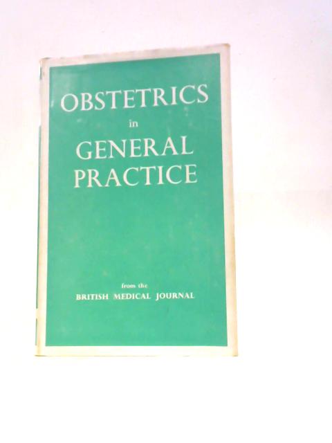 Obstetrics in General Practice By Unstated