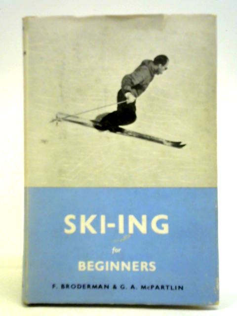 Ski-ing for Beginners von Freddie Broderman G. A. McPartlin