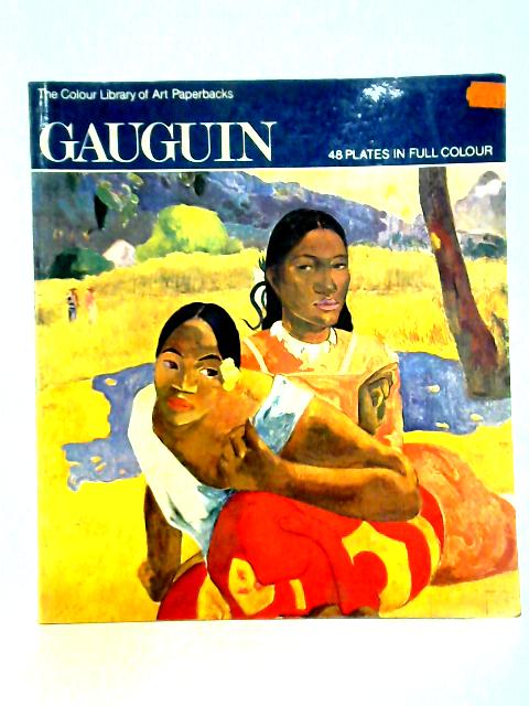 Gauguin: The Colour Library of Art By Ronald Alley