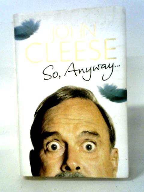 So Anyway By John Cleese