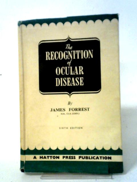 The Recognition of Ocular Disease par James Forrest
