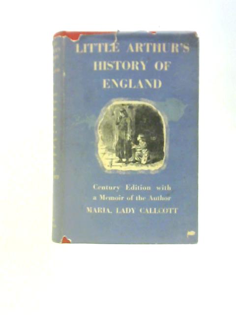 Little Arthur's History of England By Lady Callcott Maria