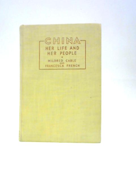 China: Her Life and Her People von Mildred Cable And Francesca French