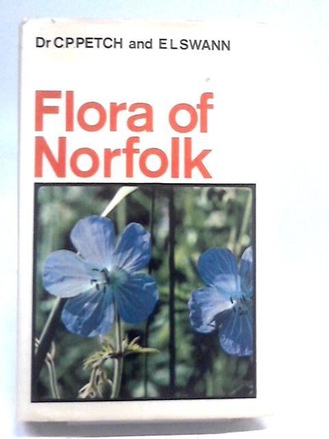 Flora of Norfolk von Dr. C.P. Petch E.L. Swann