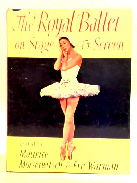 The Royal Ballet on Stage and Screen, The Book of the Royal Ballet Film By Maurice Moiseiwitsch, Eric Warman