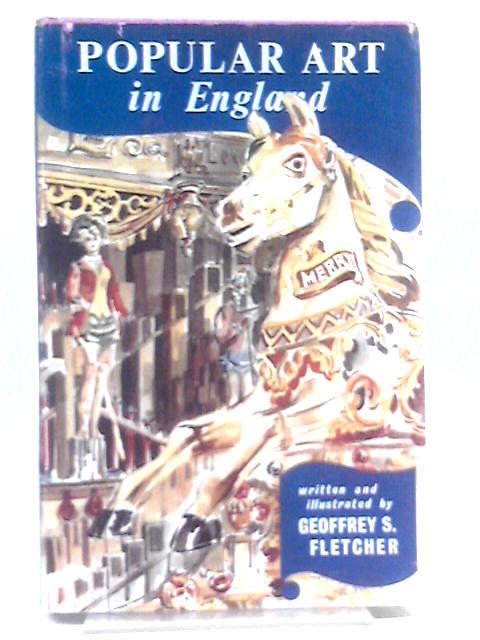 Popular Art in England von Geoffrey S. Fletcher