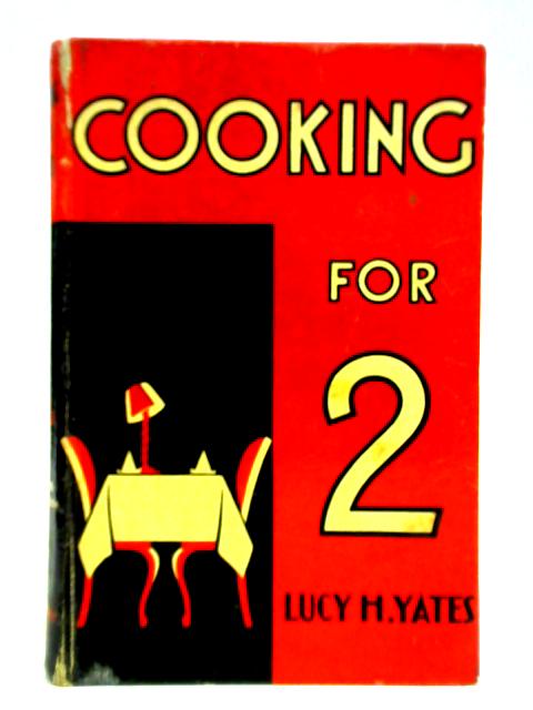 Cooking for Two By Lucy H. Yates