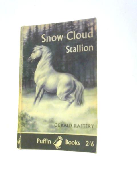 Snow Cloud, Stallion (Puffin Books) By Gerald Raftery