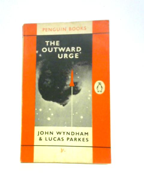 The Outward Urge By John Wyndham & Lucas Parkes