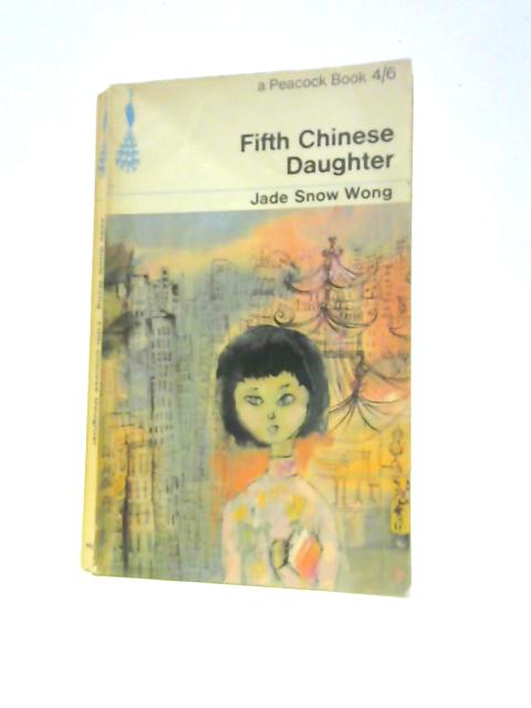 Fifth Chinese Daughter von Jade Snow Wong