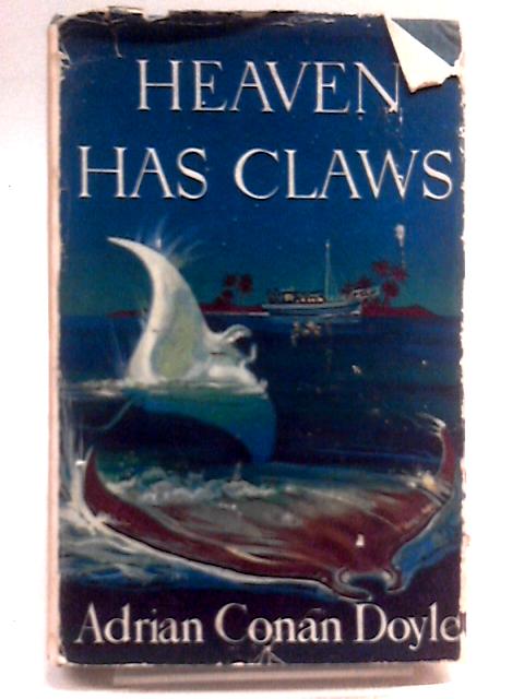 Heaven Has Claws By Adrian Conan Doyle