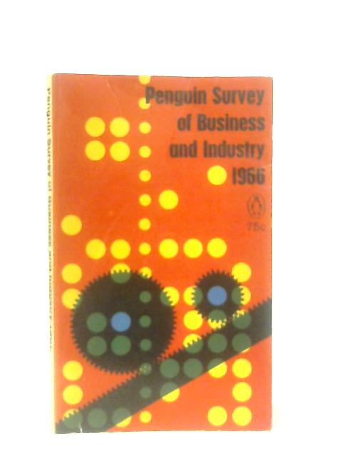 Penguin Survey of Business and Industry 1966 von Rex Malik (Ed.)