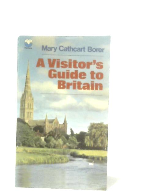 A Visitor's Guide to Britain By Mary Cathcart Borer