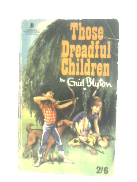 Those Dreadful Children By Enid Blyton