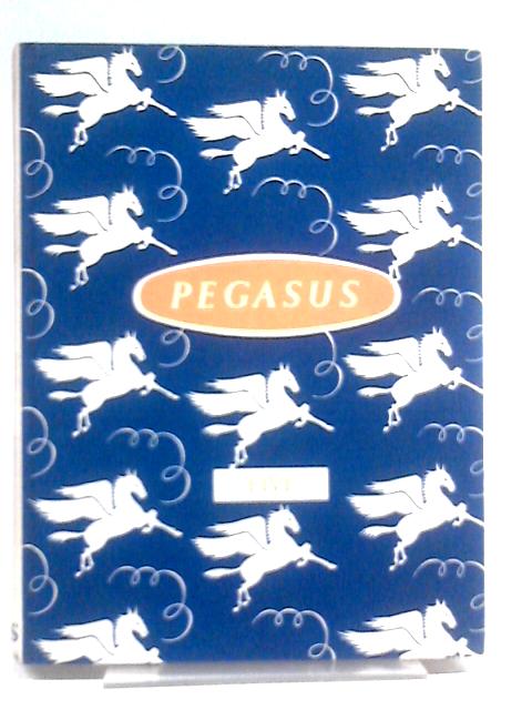 Pegasus An Anthoology of Verse, Senior Five By N. Grisnthwaite