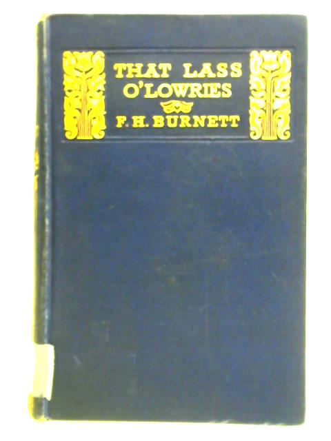 That Lass O' Lowrie's par Frances Hodgson Burnett