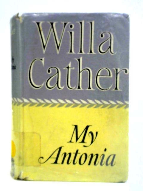 My Antonia By Willa Cather