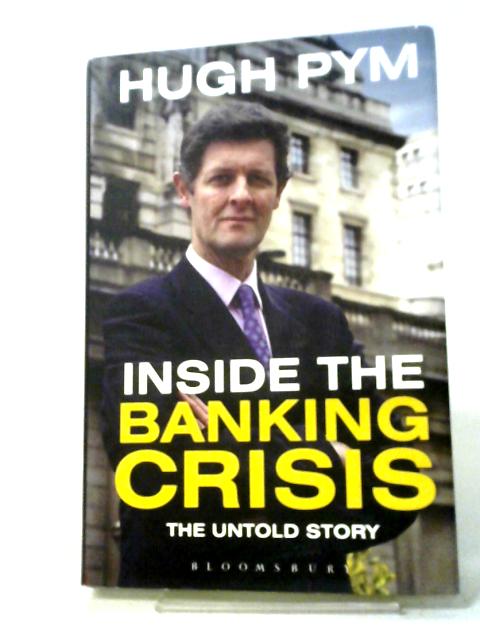 Inside The Banking Crisis von Hugh Pym