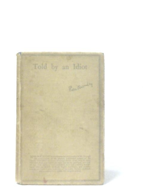 Told by An Idiot von Rose Macaulay