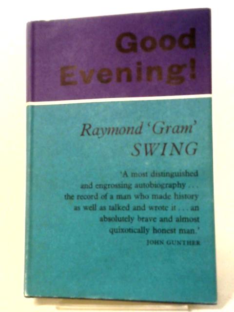 Good Evening By Raymond Swing