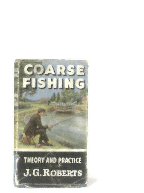 Coarse Fishing (How to catch them series) By J. G. Roberts