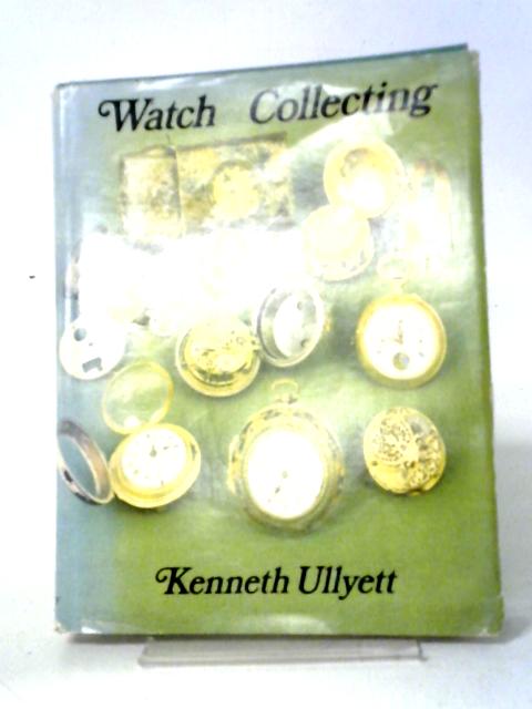 Watch Collecting par Kenneth Ullyett