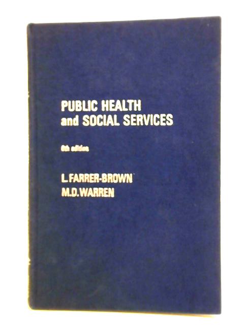 Public Health and Social Services By L. Farrer-Brown and M.D. Warren