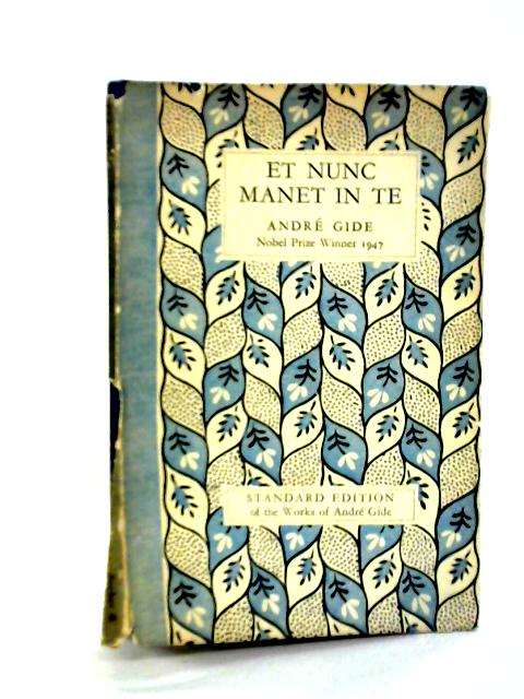 Et Nunc Manet in Te, and Intimate Journal By Andr Gide