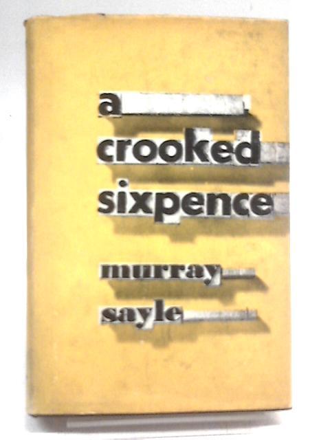 A Crooked Sixpence von Murray Sayle