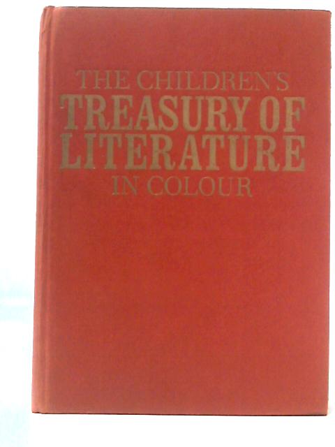 The Children's Treasury of Literature in Colour By Bryna And Louis Untermeyer