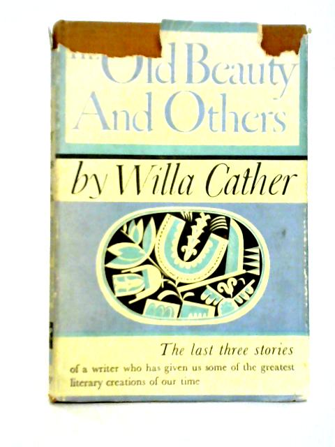 The Old Beauty & Others By Willa Cather