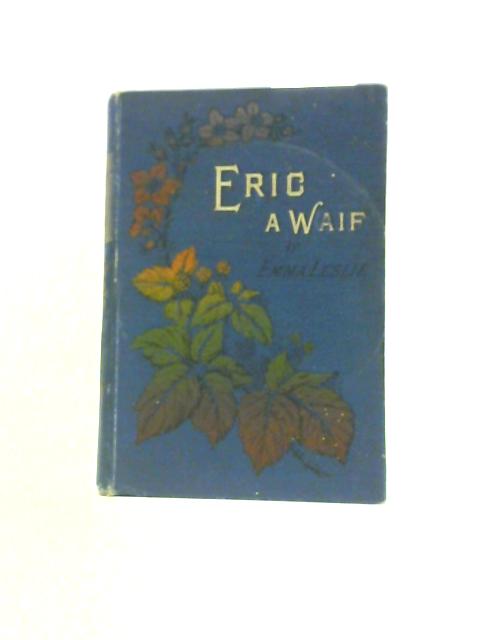 Eric, A Waif By Emma Leslie