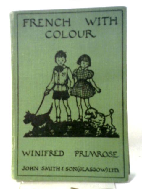 French With Colour: Lessons For Beginners By Winifred Primrose