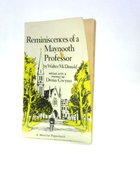 Reminiscences of a Maynooth Professor By Walter McDonald