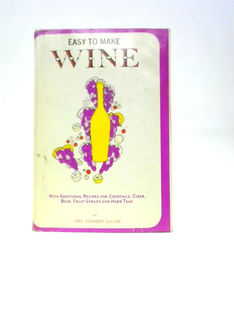 Easy To Make Wine von Mrs. Gennery-Taylor