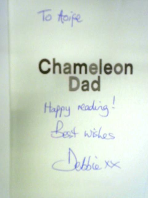 Chameleon Dad By Debbie Thomas