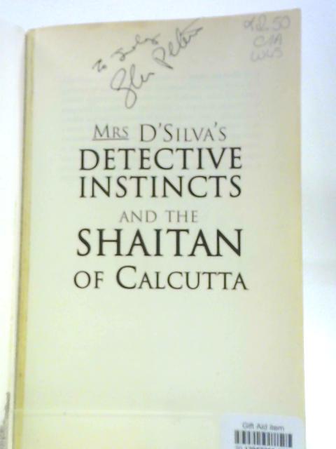 Mrs D'Silva's Detective Instincts and the Shaitan of Calcutta By Glen Peters