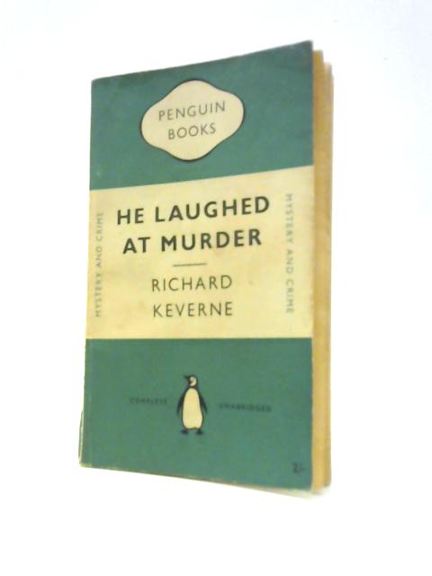 He Laughed at Murder von Richard Keverne