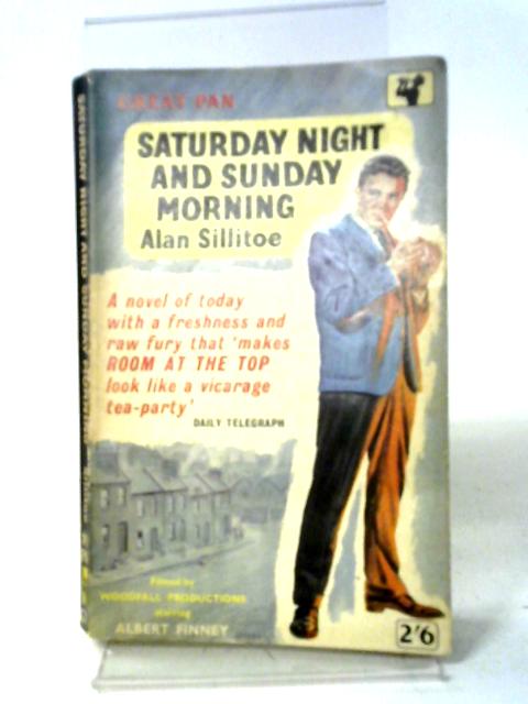 Saturday Night and Sunday Morning By Alan Sillitoe