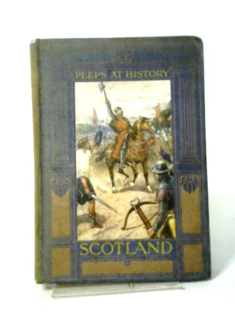Peeps at History: Scotland von G. E Mitton