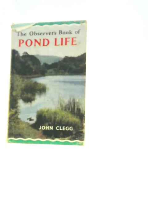 The Observer's Book of Pond Life (Observer's Pocket S.) By John Clegg