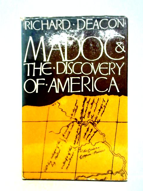 Madoc and the Discovery of America: Some New Light on an Old Controversy par Richard Deacon