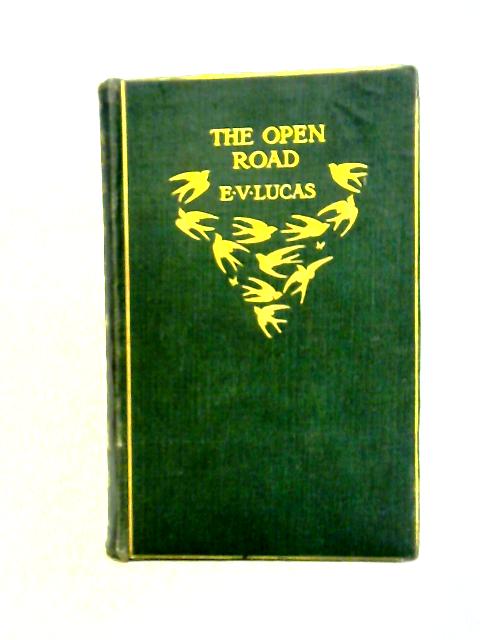 The Open Road, A Little Book for Wayfarers von E. V. Lucas