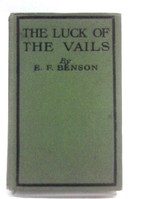 The Luck of the Vails von E. F. Benson