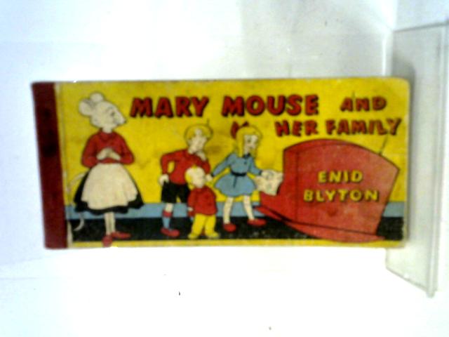 Mary Mouse and Her Family von Enid Blyton