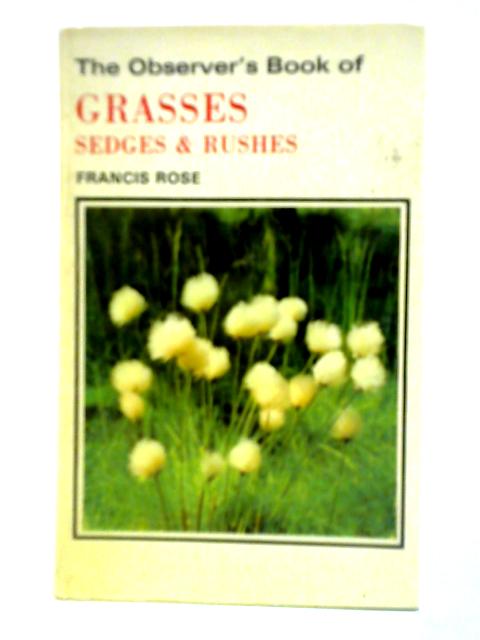 The Observer's Book of Grasses, Sedges and Rushes par Francis Rose