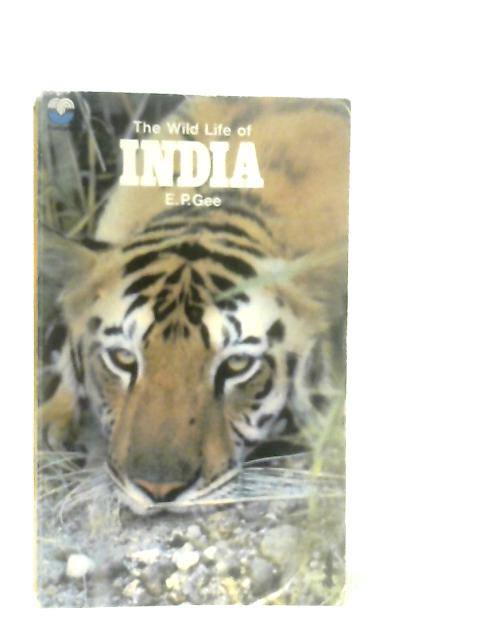 The Wild Life of India von E. P. Gee